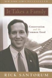 book cover of It Takes a Family by Rick Santorum