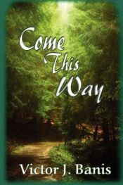 book cover of Come This Way by Victor J. Banis