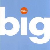 book cover of Think Big by Dan Zadra