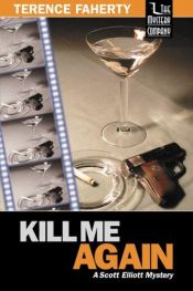 book cover of Kill Me Again by Terence Faherty