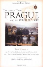 book cover of Travelers' Tales Prague and the Czech Republic: True Stories (Travelers' Tales Guides) by Ivan Klima