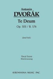 book cover of Te Deum, op. 103 - Vocal score by Antonin Dvorak