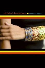 book cover of Child of dandelions by Shenaaz Nanji