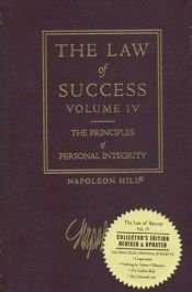 book cover of The Law of Success, Volume IV: The Principles of Personal Integrity by Napoleon Hill