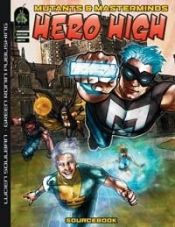 book cover of Mutants & Masterminds: Hero High Sourcebook by Lucien Soulban