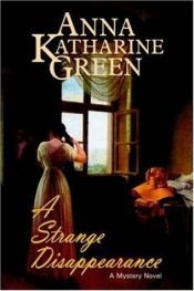 book cover of A Strange Disappearance by Anna Katharine Green
