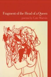 book cover of Fragment of the Head of a Queen by Cate Marvin