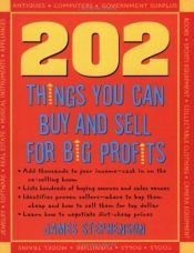 book cover of 202 Things You Can Buy and Sell for Big Profits (202 Things You Can Buy & Sell for Big Profits) by James Stephenson