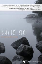 book cover of Dead Hot Shot (Loon Lake Fishing Mysteries) by Victoria Houston