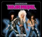 book cover of American Hair Metal by Steven Blush