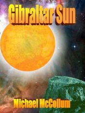 book cover of Gibraltar Sun by Michael McCollum