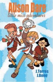 book cover of Alison Dare, Little Miss Adventures Volume 2 (v. 2) by J. Torres