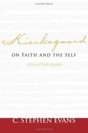 book cover of Kierkegaard on Faith and the Self: Collected Essays by C. Stephen Evans