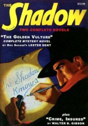 book cover of The Shadow No.01: Crime, Insured and The Golden Vultures by Walter B. Gibson