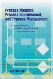 book cover of Process Mapping, Process Improvement and Process Management by Dan Madison