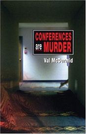book cover of Conferences Are Murder: The Fourth Lindsay Gordon Mystery by Val McDermid