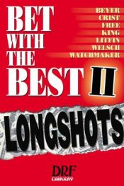 book cover of Bet with the Best 2: Longshots by Andrew Beyer