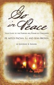 book cover of Go in Peace: Your Guide to the Purpose and Power of Confession by Mitch Pacwa