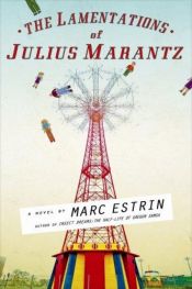 book cover of The Lamentations of Julius Marantz by Marc Estrin