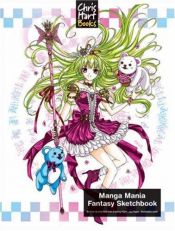 book cover of Manga Mania: Fantasy Sketchbook by Christopher Hart