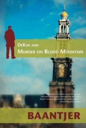 book cover of DeKok and Murder on Blood Mountain (Inspector DeKok Investigates) by A.C. Baantjer