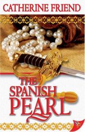 book cover of The Spanish Pearl by Catherine Friend