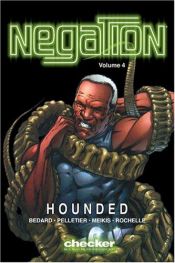 book cover of Negation Volume 3: Hounded (Negation) by Tony Bedard