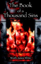 book cover of The Book of a Thousand Sins by Wrath James White