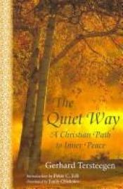 book cover of The Quiet Way: A Christian Path to Inner Peace (Spritiual Classics) by Gerhard Tersteegen