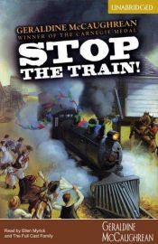 book cover of Stop the train by Geraldine McGaughrean