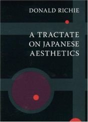 book cover of A Tractate on Japanese Aesthetics by Donald Richie