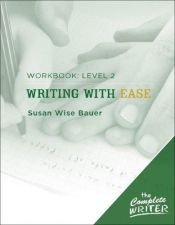 book cover of The Complete Writer: Level 2 Workbook for Writing With Ease (Complete Writer) by Susan Wise Bauer