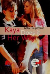 book cover of Kaya Does it Her Way by Gaby Hauptmann