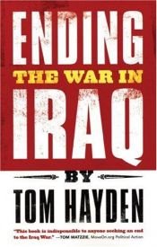 book cover of Ending the War in Iraq by Tom Hayden