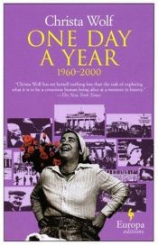 book cover of One Day a Year: 1960-2000 by Christa Wolf