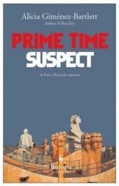 book cover of Prime Time Suspect by Алисия Хименес Бартлетт