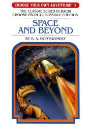 book cover of Space and Beyond (Choose Your Own Adventure, No. 4) by R. A. Montgomery