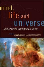 book cover of Mind, Life and Universe: Conversations with Great Scientists of Our Time (Sciencewriters) by Lynn Margulis