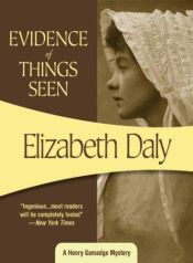 book cover of Evidence of Things Seen by Elizabeth Daly