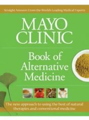 book cover of Mayo Clinic Book of Alternative Medicine, 2nd Edition (Updated and Expanded) by Mayo Clinic