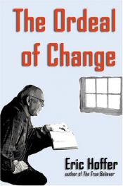 book cover of The Ordeal of Change by Eric Hoffer