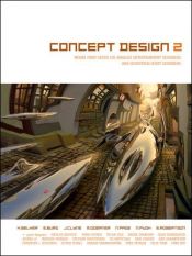 book cover of Concept Design 2: Works from Seven Los Angeles Entertainment Designers and Seventeen Guest Artists by Harald Belker