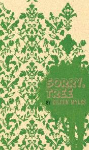 book cover of Sorry, Tree by Eileen Myles