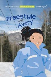 book cover of Freestyle with Avery (Beacon Street Girls) (Beacon Street Girls) by Annie Bryant
