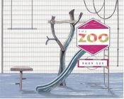 book cover of The zoo by Suzy Lee