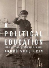 book cover of Political Education, A by André Schiffrin