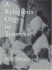 book cover of A Religious Orgy in Tennessee: A Reporter's Account of the Scopes Monkey Trial by H. L. Mencken