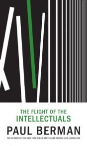 book cover of The Flight of the Intellectuals by Paul Berman