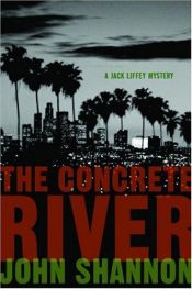 book cover of The Concrete River (Jack Liffey Mystery) by John Shannon