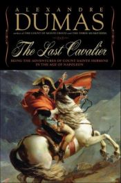 book cover of The Last Cavalier: Being the Adventures of Count Sainte-Hermine in the Age of Napoleon by Aleksandras Diuma